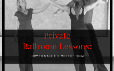 Private Ballroom Lessons: How to Make the Most of Them