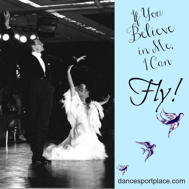The Best Ballroom Dance Coaches. If You Believe in Me, I Can Fly!