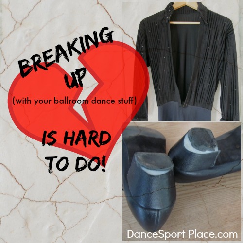 Breaking Up (with your old ballroom dancing stuff) is Hard to Do