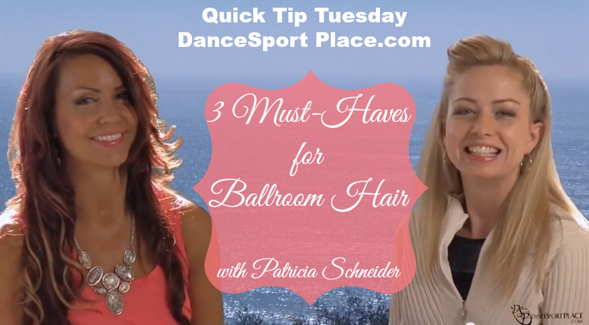 3 Must-Haves for Ballroom Hair with Patricia Schneider