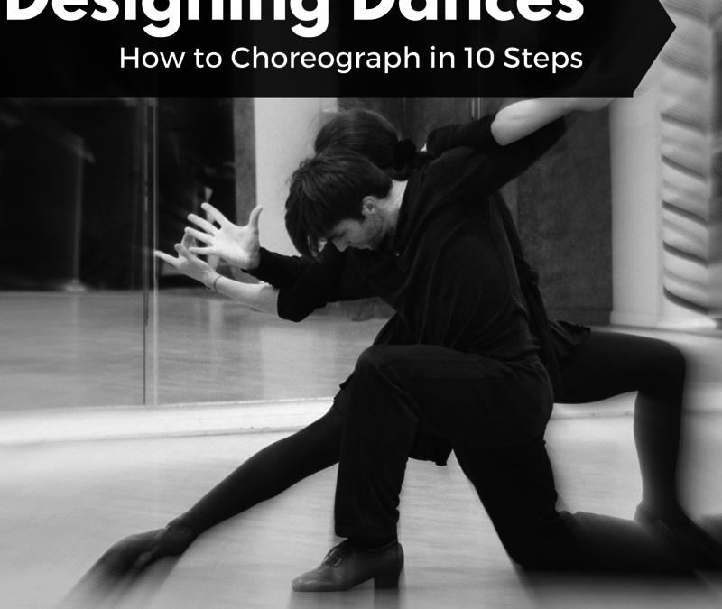 Designing Dances: How to Choreograph a Dance